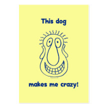 Dog Makes Me Crazy Business Card Templates