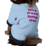 Dog Park Drop Out pet clothing