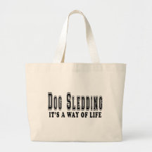 Dog Sledding It's way of life Bags