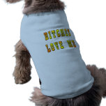 Dog t-shirt: "Bitches Love Me"