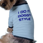 Dog t-shirt: "I do it doggy style."