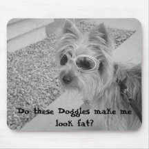 Doggles make me look fat? mouse pad