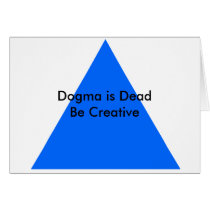 Dogma is Dead Be Creative The MUSEUM Zazzle Gifts Card