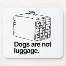 Dogs are not luggage -.png mouse pads