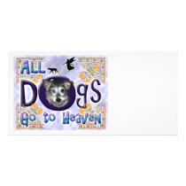 Dogs Go To Heaven2 Photo Greeting Card