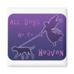 Dogs Go To Heaven Refrigerator Magnets