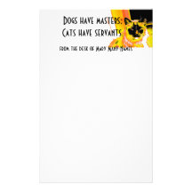 Dogs have masters - Cats have servants stationery