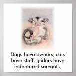 Dogs have owners, cats have staff, glider... posters