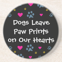 Dogs Leave Paw Prints on Our Hearts Coasters
