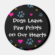 Dogs Leave Paw Prints on Our Hearts Magnet