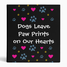 Dogs Leave Paw Prints on Our Hearts Vinyl Binders