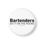 Doing it humour - "Bartenders do it on the rocks" magnets