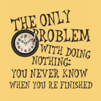Doing Nothing t-shirts