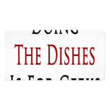 Doing The Dishes Is For Geeks Custom Photo Card