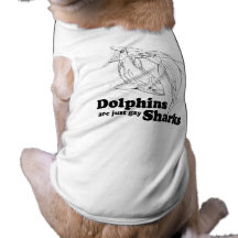 Dolphins are gay sharks pet tshirt