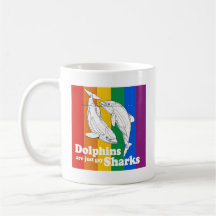 Dolphins are just gay sharks coffee mug