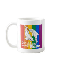 Dolphins are just gay sharks coffee mug