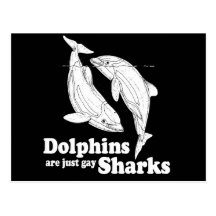 Dolphins are just gay sharks post cards
