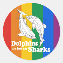 Dolphins are just gay sharks round stickers