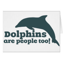 Dolphins are People too! Card