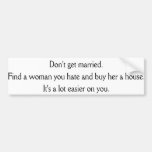 Don't get married bumper stickers