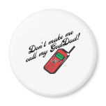 Don't Make Me Call GodDad! Magnets