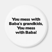 Don't Mess with Baba's Grandkids Magnets
