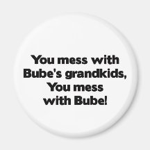 Don't Mess with Bube's Grandkids Magnets