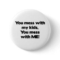 Don't Mess with My Kids Pins