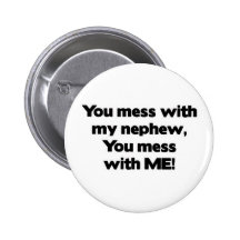 Don't Mess with My Nephew Pins