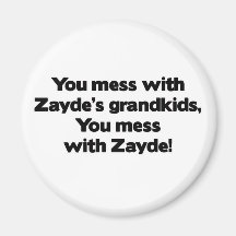 Don't Mess with Zayde's Grandkids Fridge Magnets
