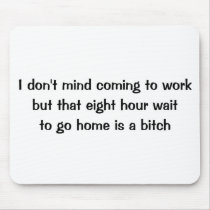 Don't mind coming to work