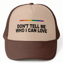 Don't tell me who I can love Hat