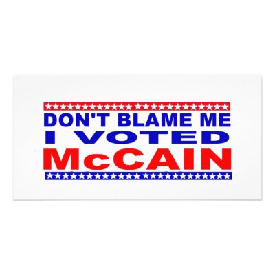 Don;t Blame Me I Voted McCain Photo Card by bartstshirts