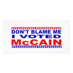 Don;t Blame Me I Voted McCain photo cards