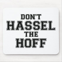 DON´T HASSEL THE HOFF mousepads