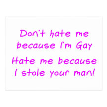 Don’t hate me because im gay post card