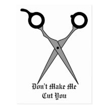 Don’t Make Me Cut You (Black Hair Cutting Scissor) Postcard