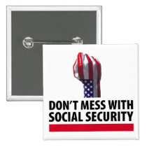 Don’t Mess with Social Security buttons