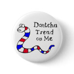 Don’t Tread on Me buttons