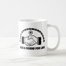 Donnez le Hydromorphone font un ami pendant la vie Tasse À Café