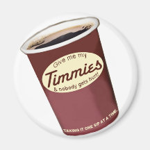 Donnez-moi mon Timmies Magnets Pour Réfrigérateur