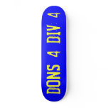 DONS 4 DIV 4 SKATEBOARD!