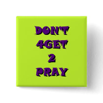 Don't 4Get 2 Pray Button
