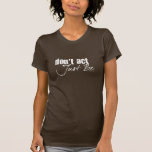 Don't Act - Just Be Tees