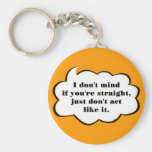 Don't Act Straight Key Chain