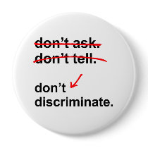 Don't ask. Don't tell. Don't Discriminate Pins