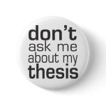 Don't ask me About my thesis