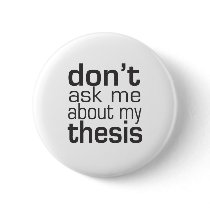Don't ask me About my thesis