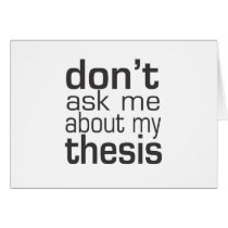 Don't ask me About my thesis